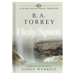 A 30 DAY DEVOTIONAL TREASURY<br>R.A. Torrey on the Holy Spirit