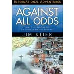 INTERNATIONAL ADVENTURES SERIES<BR>Against All Odds