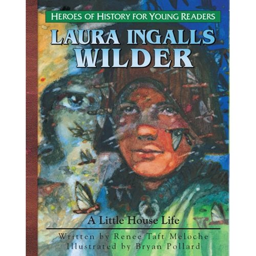 YWAM Publishing - HEROES OF HISTORY<br>Laura Ingalls Wilder: A