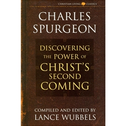 DISCOVERING THE POWER OF CHRIST'S SECOND COMING<br>Charles Spurgeon