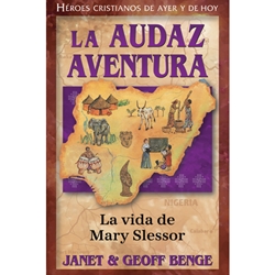 HEROES CRISTIANOS DE AYER Y DE HOY<br>La audaz aventura - La vida de Mary Slessor