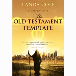 THE OLD TESTAMENT TEMPLATE<br>Rediscovering God's Principles for Discipling Nations