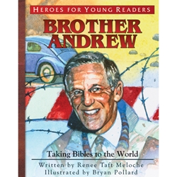 HEROES FOR YOUNG READERS<br>Brother Andrew: Taking Bibles to the World