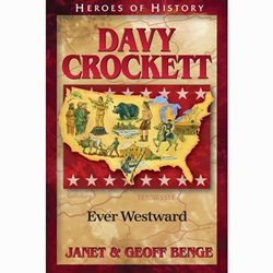 HEROES OF HISTORY<br>Davy Crockett: Ever Westward