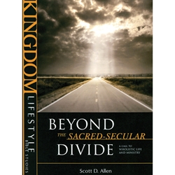 KINGDOM LIFESTYLE BIBLE STUDIES<br>Beyond the Sacred-Secular Divide