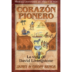 HEROES CRISTIANOS DE AYER Y DE HOY<br>Corazon pionero - La vida de David Livingstone
