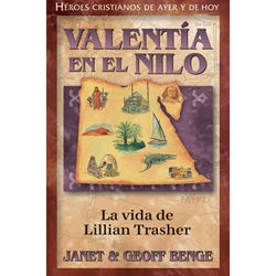 HEROES CRISTIANOS DE AYER Y DE HOY<br>Valentia en el Nilo - La vida de Lillian Trasher