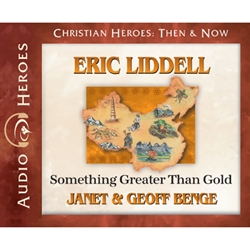 AUDIO BOOK: CHRISTIAN HEROES: THEN & NOW<br>Eric Liddell: Something Greater Than Gold