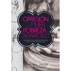 OPRESION DE LA MUJER, POBREZA Y DESARROLLO<br>Vindicacion de la dignidad de la mujer para construir naciones sanas