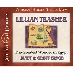 CHRISTIAN HEROES: THEN & NOW<br>Lillian Trasher: The Greatest Wonder in Egypt