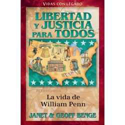 VIDAS CON LEGADO<br>Libertad y justicia para todos<br>La Vida de William Penn