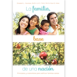 LA FAMILIA, BASE DE UNA NACION<br>Principios y costumbres para edificar familias sanas