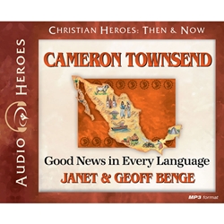 AUDIOBOOK: CHRISTIAN HEROES: THEN & NOW<br>Cameron Townsend: Good News in Every Language