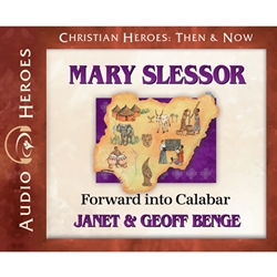 AUDIOBOOK: CHRISTIAN HEROES: THEN & NOW<br>Mary Slessor: Forward into Calabar