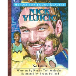 HEROES FOR YOUNG READERS<br>Nick Vujicic: No Limits