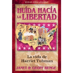 VIDAS CON LEGADO<br>Huida hacia la libertad<br>La vida de Harriet Tubman