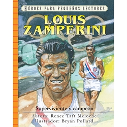 HEROES PARA PEQUENOS LECTORES<br>Louis Zamperini - Superviviente y campeón