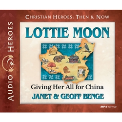 AUDIOBOOK: CHRISTIAN HEROES: THEN & NOW<br>Lottie Moon: Giving Her All for China