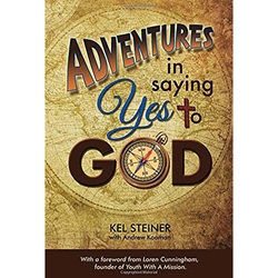 ADVENTURES IN SAYING YES TO GOD