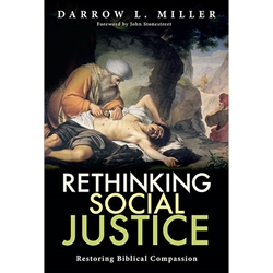 RETHINKING SOCIAL JUSTICE<br>Restoring Biblical Compassion