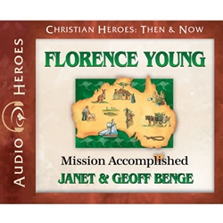 AUDIOBOOK: CHRISTIAN HEROES: THEN & NOW<br>Florence Young: Mission Accomplished