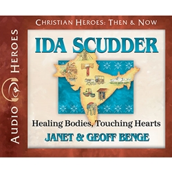 AUDIOBOOK: CHRISTIAN HEROES: THEN & NOW<br>Ida Scudder: Healing Bodies, Touching Hearts