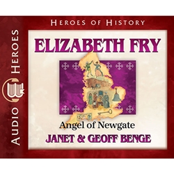 AUDIOBOOK: HEROES OF HISTORY<br>Elizabeth Fry: Angel of Newgate