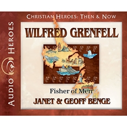 AUDIOBOOK: CHRISTIAN HEROES: THEN & NOW<br>Wilfred Grenfell: Fisher of Men