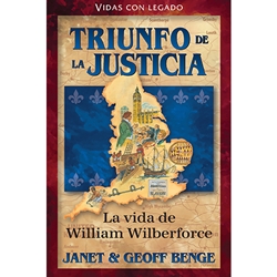 VIDAS CON LEGADO<br>Triunfo de la justicia<br>La Vida de William Wilberforce
