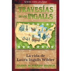 VIDAS CON LEGADO<br>Travesias de los Ingalls<br>La vida de Laura Ingalls Wilder