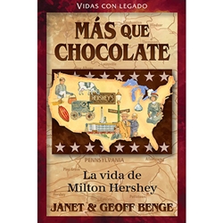 VIDAS CON LEGADO<br>Más Chocolate<br>La vida de Milton Hershey