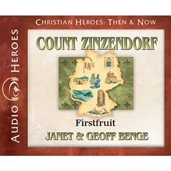 AUDIOBOOK: CHRISTIAN HEROES: THEN & NOW<br>Count Zinzendorf: Firstfruit