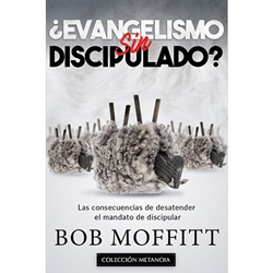 ¿EVANGELISMO SIN DISCIPULADO?<br/>Las consecuencias de desatender el mandato de discipular