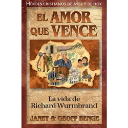 HEROES CRISTIANOS DE AYER Y DE HOY<br>El amor que vence - La vida de Richard Wurmbrand