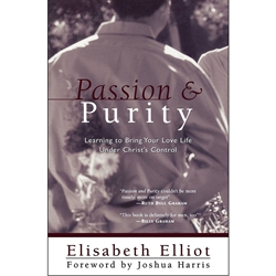 PASSION AND PURITY<br>Learning to Bring Your Love Life Under Christ’s Control