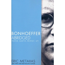 BONHOEFFER (ABRIDGED): PASTOR, MARTYR, PROPHET, SPY