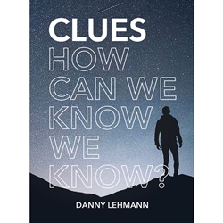 CLUES<br>How Can We Know We Know?