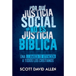 POR QUE JUSTICIA SOCIAL NO ES JUSTICIA BIBLICA<br>Una llamada de atencion a todos los cristianos