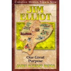 CHRISTIAN HEROES: THEN & NOW<BR>Jim Elliot: One Great Purpose
