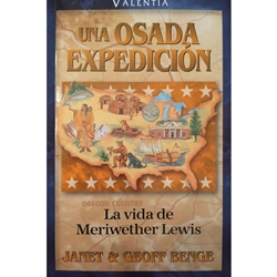 VALENTIA<br>Una osada expedicion - La vida de Meriwether Lewis