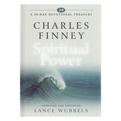 A 30 DAY DEVOTIONAL TREASURY<BR>Charles Finney on Spiritual Power