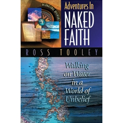 ADVENTURES IN NAKED FAITH<br>Walking on Water in a World of Unbelief
