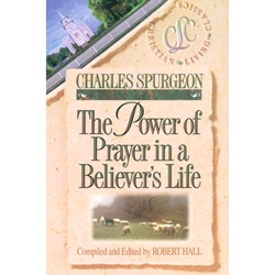 BELIEVER'S LIFE SERIES<BR>The Power of Prayer In a Believer's Life