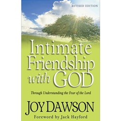 INTIMATE FRIENDSHIP WITH GOD<BR>Through Understanding the Fear of the Lord