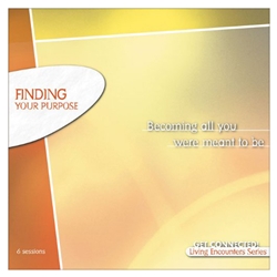 LIVING ENCOUNTER BIBLE STUDY SERIES<BR>Finding Your Purpose - <br>Becoming All You Were Meant to Be