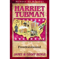 HEROES OF HISTORY<BR>Harriet Tubman: Freedombound