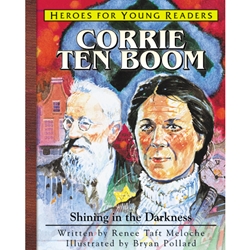 HEROES FOR YOUNG READERS<BR>Corrie ten Boom: Shining in the Darkness