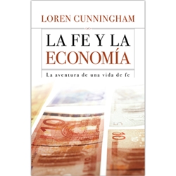 LA FE Y LA ECONOMIA<BR>La aventura de una vida de fe<br>Daring to Live on the Edge