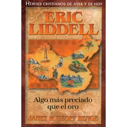 HEROES CRISTIANOS DE AYER Y DE HOY<BR>Eric Liddell: Algo más preciado que el oro