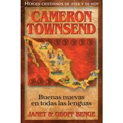 HEROES CRISTIANOS DE AYER Y DE HOY<br>Buenas nuevas en todas las lenguas - La vida de Cameron Townsend